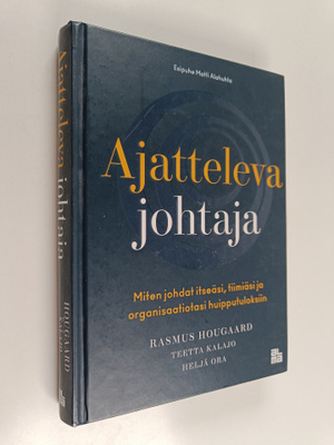 Rasmus Hougaard ym. : Ajatteleva johtaja - Miten johdat i...