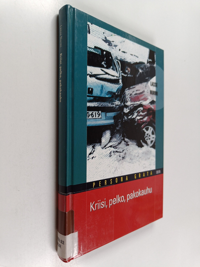Lasse Nurmi : Kriisi, pelko, pakokauhu