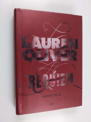 Lauren Oliver : Requiem : rakkaus palaa