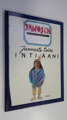 Janosch : Jannesta tulee intiaani
