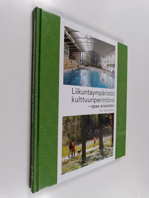 Liikuntaympäristöt kulttuuriperintönä - opas arviointiin