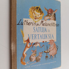 Martti Luther : Lutherin ja Melanchtonin satuja ja vertau... - pikkukuva 1
