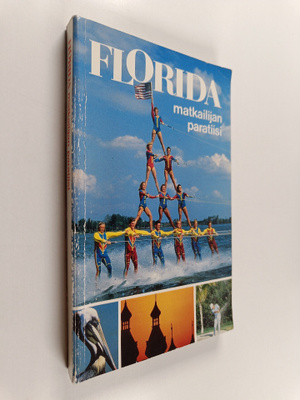 Paavo Piironen : Florida : matkailijan paratiisi