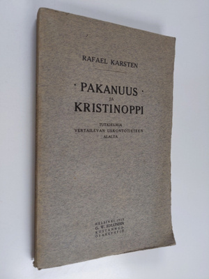 Rafael Karsten : Pakanuus ja kristinoppi : tutkielmia ver...