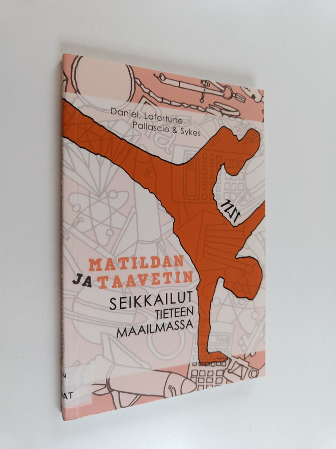 Matildan ja Taavetin seikkailut tieteen maailmassa : filo...