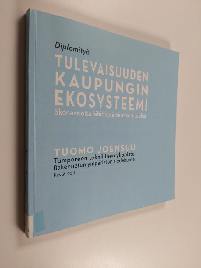 Tuomo Joensuu : Tulevaisuuden kaupungin ekosysteemi : ske...