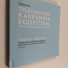 Tuomo Joensuu : Tulevaisuuden kaupungin ekosysteemi : ske... - pikkukuva 1