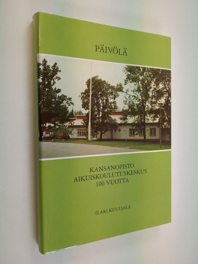 Ilari Kuuliala : Päivölä : kansanopisto, aikuiskoulutuske...