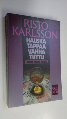 Risto Karlsson : Hauska tappaa vanha tuttu : jännitysromaani