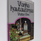 Voitto Viro : Vanha hautausmaa : Helsingin Hietaniemen ha... - pikkukuva 1