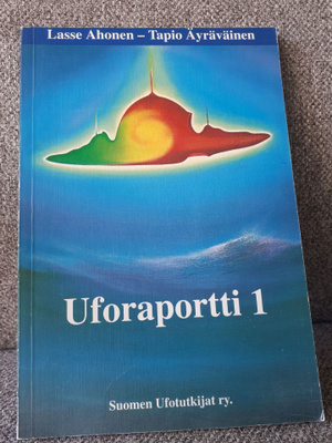 Lasse Ahonen - Tapio Äyräväinen: Uforaportti 1