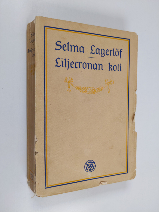Selma Lagerlöf : Liljecronan koti