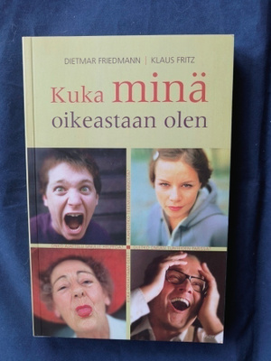 Friedman,Dietmar: Kuka minä oikeastaan olen