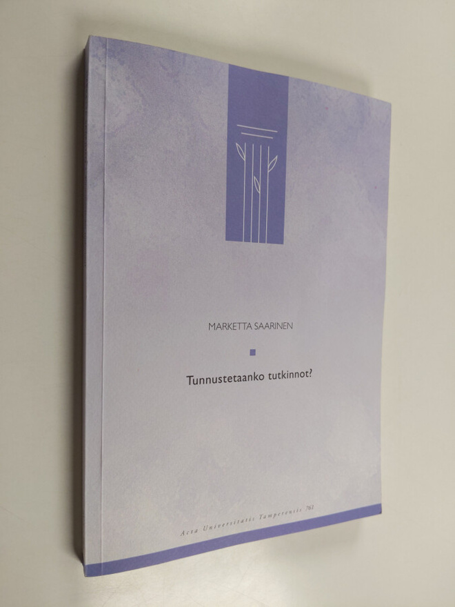 Marketta Saarinen : Tunnustetaanko tutkinnot? - tutkintoj...