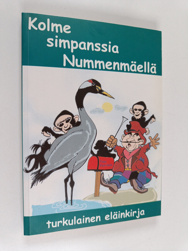 Timo Vuorisalo : Kolme simpanssia Nummenmäellä : [turkula...