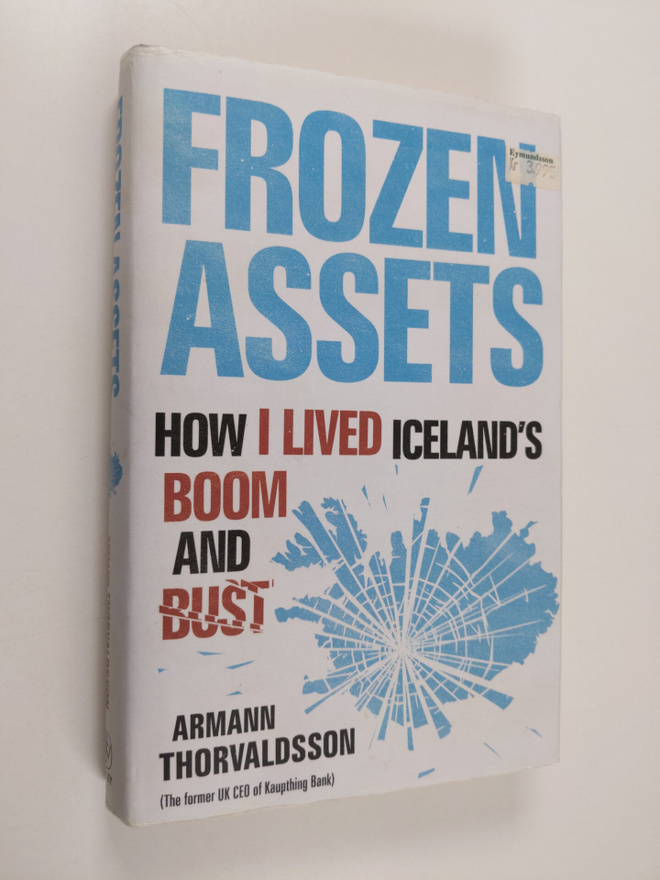 Armann Thorvaldsson : Frozen assets : how I lived Iceland...