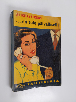 Alice Lyttkens : ...en tule päivälliselle