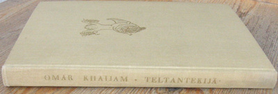 Omar Khaijam: Teltantekijä, Wsoy 1949. 143 s.