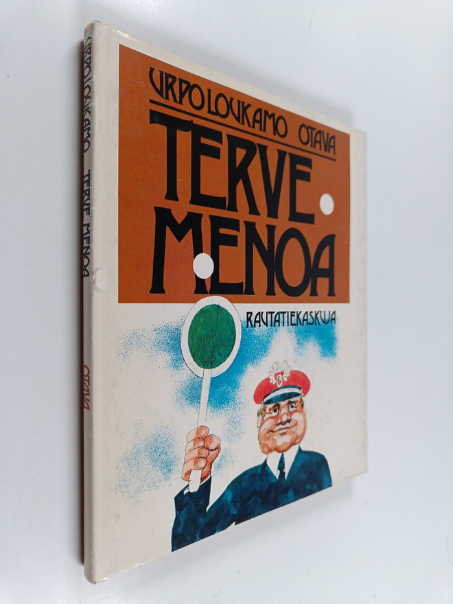 Urpo (toim.) Loukamo : Terve menoa : rautatiekaskuja