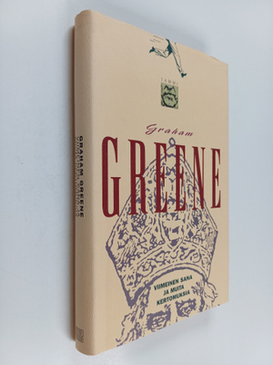 Graham Greene : Viimeinen sana ja muita kertomuksia