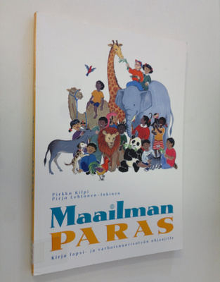 Pirkko ym. (toim.t) Kilpi : Maailman paras : kirja lapsi-...