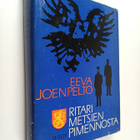 Eeva Joenpelto : Ritari metsien pimennosta - pikkukuva 1