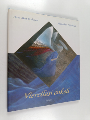 Anna-Mari Kaskinen : Vierelläsi enkeli