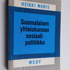 Heikki Waris : Suomalaisen yhteiskunnan sosiaalipolitiikk... - pikkukuva 1