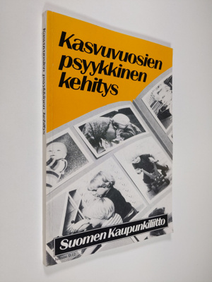 Kasvuvuosien psyykkinen kehitys : lapsuuden ja nuoruuden ...