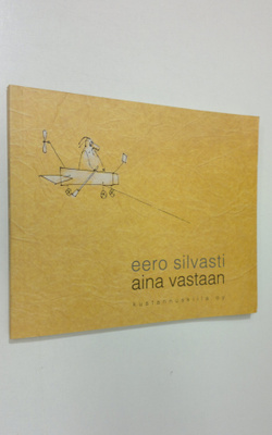Eero Silvasti : Aina vastaan