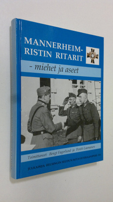 Bengt Fagerlund : Mannerheim-ristin ritarit : miehet ja a...