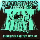 BLOODSTAINS ACROSS OHIO - punk rock rarities 1977-83 - pikkukuva 1