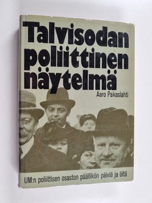 Aaro Pakaslahti : Talvisodan poliittinen näytelmä : UM:n ...