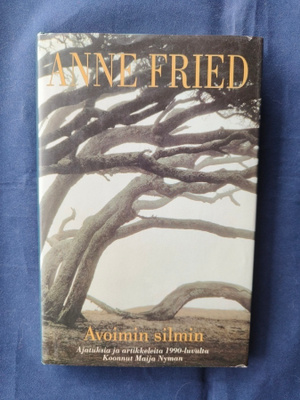 Anne Fried : Avoimin silmin