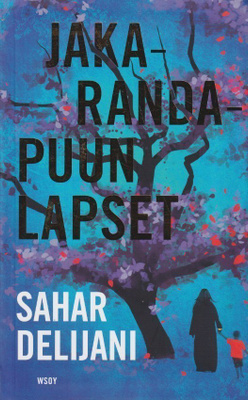 Sahar Delijani: Jakarandapuun lapset