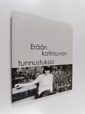 Mona Huber : Erään kotirouvan tunnustuksia
