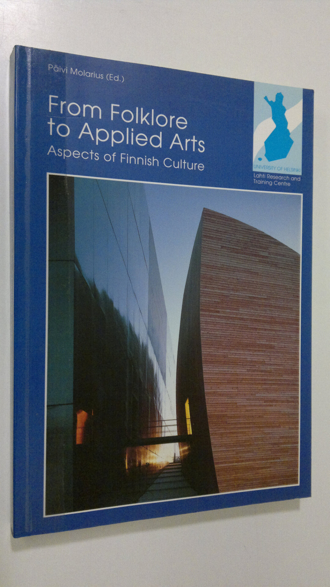 Päivi Molarius : From folklore to applied arts : aspects ...