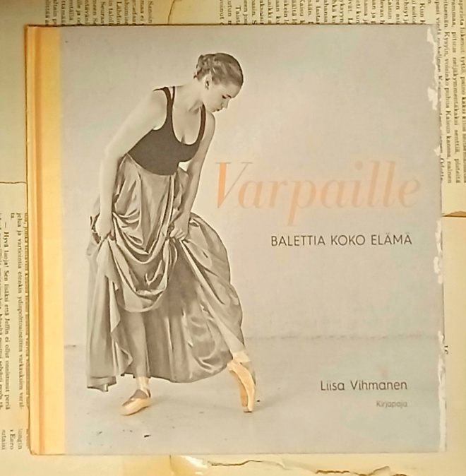 Liisa Vihmanen - Varpaille: balettia koko elämä (sid.)