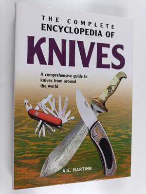 A. E. Hartink : The complete encyclopedia of knives a com...