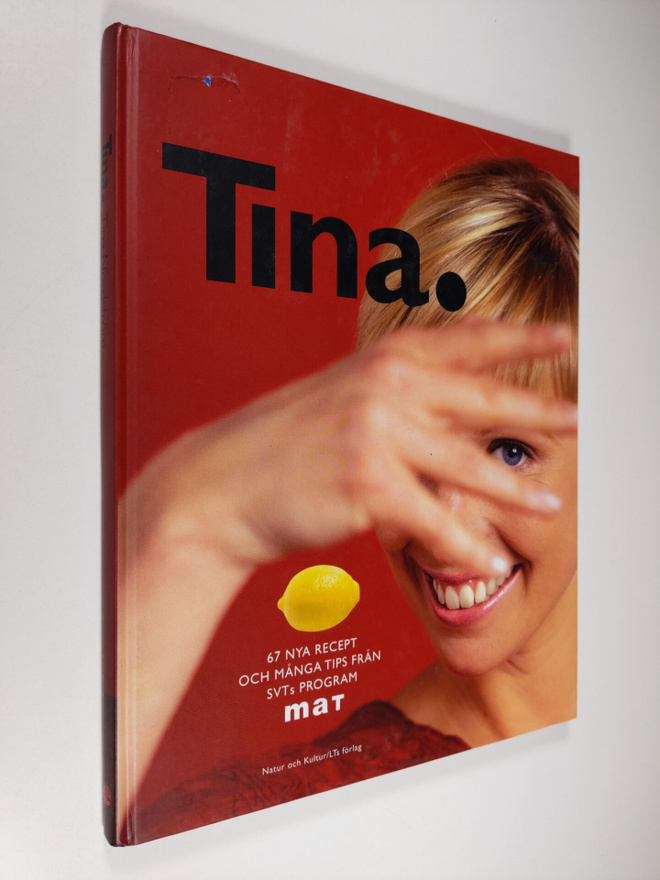 Tina Nordström : Tina : 67 nya recept och många tips från...