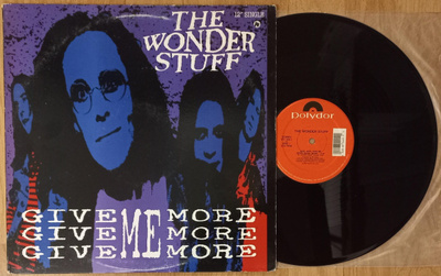 WONDER STUFF: Give, Give, Give Me More, More, More / A S 12"