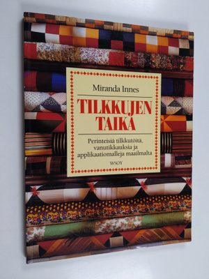 Geoff Dann ym. : Tilkkujen taika - perinteisiä tilkkutöit...