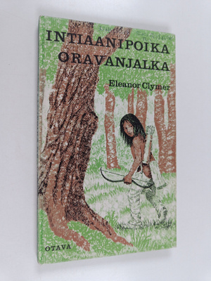 Eleanor Clymer : Intiaanipoika Oravanjalka