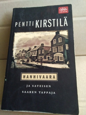 Pentti Kirstilä: Hanhivaara ja sateisen saaren tappaja