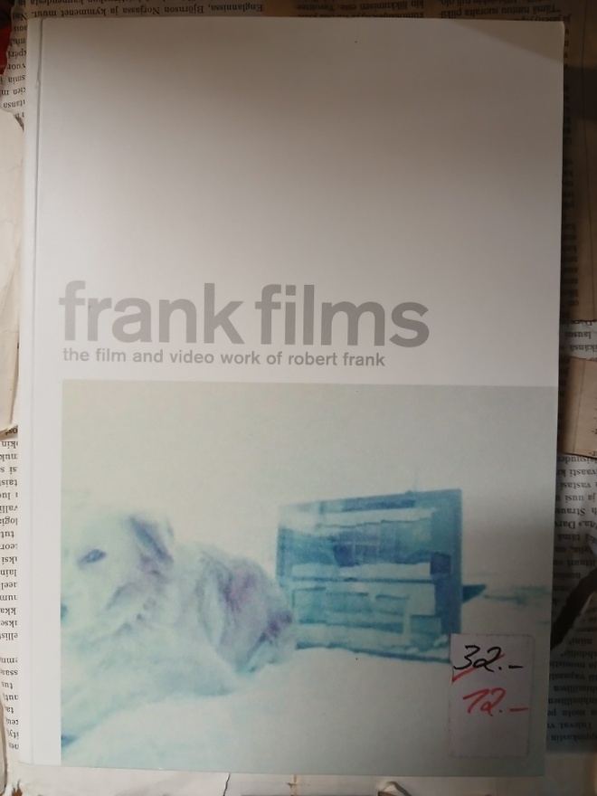 Frank Films: The Films And Video Work of Robert Frank