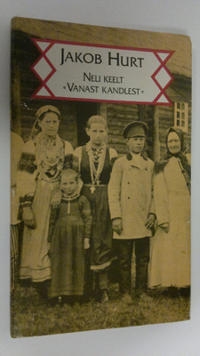 Jakob Hurt : Neli keelt "Vanast Kandlest"