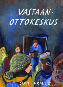 Suvi Ermilä - Vastaanottokeskus