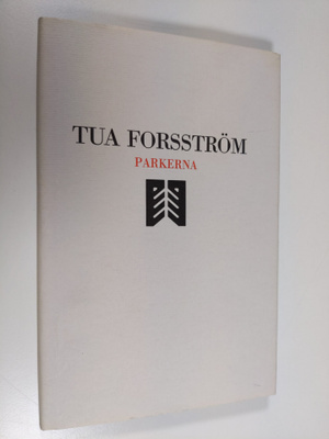 Tua Forsström : Parkerna (signeerattu)