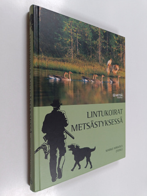 Marko Mikkola : Lintukoirat metsästyksessä