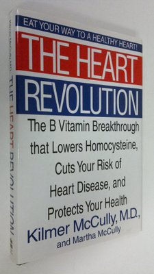 Kilmer S. McCully : The Heart Revolution : the B vitamin ...